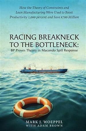 Image du vendeur pour Racing Breakneck to the Bottleneck : Bp Proves Theory in Macondo Spill Response mis en vente par GreatBookPrices