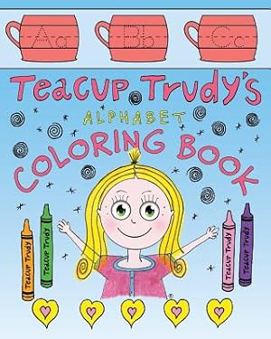 Immagine del venditore per Teacup Trudy Alphabet Coloring Book: A Children's Coloring Book (Paperback or Softback) venduto da BargainBookStores