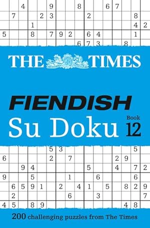Bild des Verkufers fr The Times Fiendish Su Doku Book 12: 200 Challenging Su Doku Puzzles zum Verkauf von Smartbuy