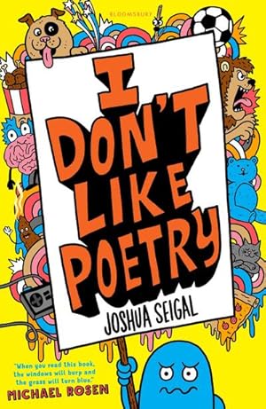 Imagen del vendedor de I Don't Like Poetry : By the winner of the Laugh Out Loud Award. 'Wonderful and imaginative' The Times a la venta por Smartbuy