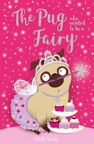 Bild des Verkufers fr The Pug who wanted to be a Fairy zum Verkauf von Smartbuy