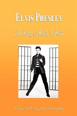 Seller image for Elvis Presley : The King of Rock 'n Roll for sale by GreatBookPrices