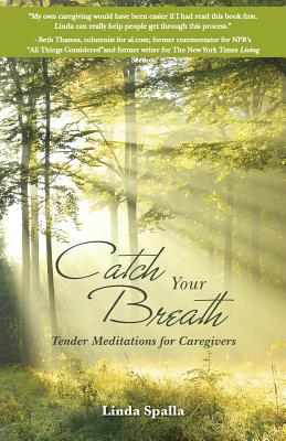 Immagine del venditore per Catch Your Breath: Tender Meditations for Caregivers (Paperback or Softback) venduto da BargainBookStores
