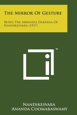 Bild des Verkufers fr The Mirror of Gesture: Being the Abhinaya Darpana of Nandikesvara (1917) (Paperback or Softback) zum Verkauf von BargainBookStores