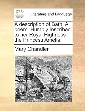 Bild des Verkufers fr A Description of Bath. a Poem. Humbly Inscribed to Her Royal Highness the Princess Amelia. (Paperback or Softback) zum Verkauf von BargainBookStores