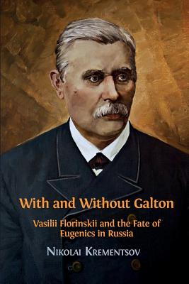 Image du vendeur pour With and Without Galton: Vasilii Florinskii and the Fate of Eugenics in Russia (Paperback or Softback) mis en vente par BargainBookStores