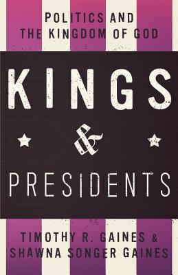 Bild des Verkufers fr Kings & Presidents: Politics and the Kingdom of God (Paperback or Softback) zum Verkauf von BargainBookStores