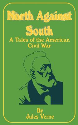 Imagen del vendedor de North Against South: A Tale of the American Civil War (Paperback or Softback) a la venta por BargainBookStores