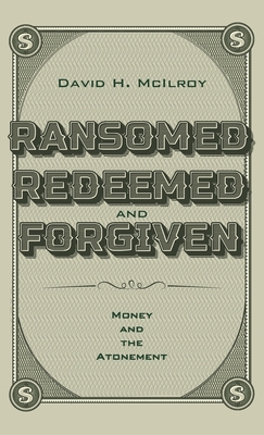 Image du vendeur pour Ransomed, Redeemed, and Forgiven (Hardback or Cased Book) mis en vente par BargainBookStores