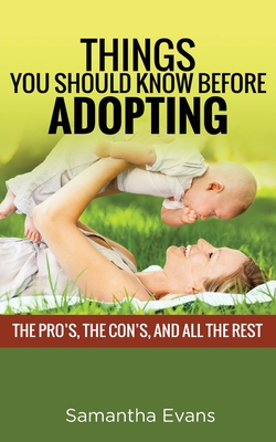 Imagen del vendedor de Things You Should Know Before Adopting: The Pro's, the Con's, and All the Rest (Paperback or Softback) a la venta por BargainBookStores