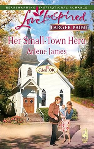 Imagen del vendedor de Her Small-Town Hero (Eden, OK Series #2) (Larger Print Love Inspired #471) a la venta por Reliant Bookstore