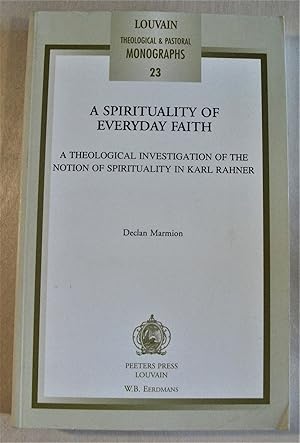 Bild des Verkufers fr A spirituality of everyday faith: a theological investigation of the notion of spirituality in Karl Rahner zum Verkauf von RightWayUp Books