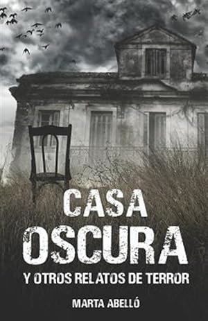 Seller image for Casa Oscura/ Dark house : Y Otros Relatos De Terror/ and Other Horror Stories -Language: spanish for sale by GreatBookPrices