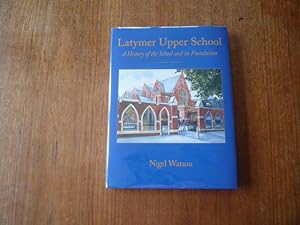 Latymer Upper School: A History of the School and Its Foundation