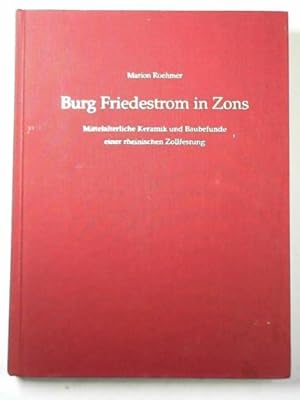 Immagine del venditore per Burg Friedestrom in Zons: Mittelalterliche Keramik und Baubefunde einer rheinischen Zollfestung venduto da Cotswold Internet Books