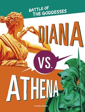 Seller image for Diana Vs. Athena : Battle of the Goddesses for sale by GreatBookPrices