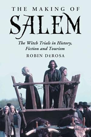 Image du vendeur pour Making Salem : The Witch Trials in History, fiction and Tourism mis en vente par GreatBookPrices