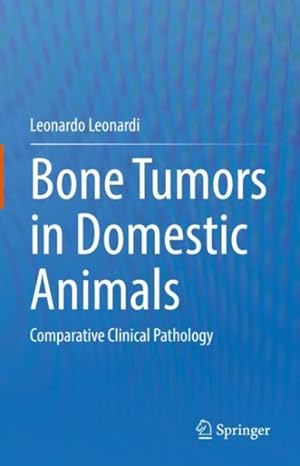 Bild des Verkufers fr Bone Tumors in Domestic Animals : Comparative Clinical Pathology zum Verkauf von GreatBookPrices