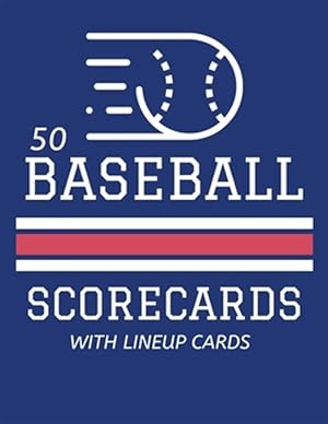 Seller image for 50 Baseball Scorecards With Lineup Cards: 50 Scoring Sheets For Baseball and Softball Games (8.5x11) for sale by GreatBookPrices