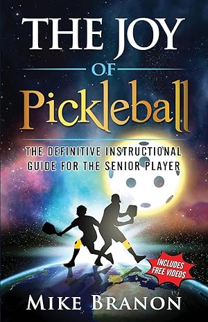 Seller image for The Joy of Pickleball: The Definitive Instructional Guide for the Senior Player for sale by moluna