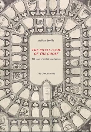 Image du vendeur pour Royal Game of the Goose : Four Hundred Years of Printed Board Games mis en vente par GreatBookPrices