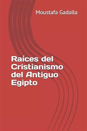 Imagen del vendedor de Races del Cristianismo del Antiguo Egipto -Language: spanish a la venta por GreatBookPrices