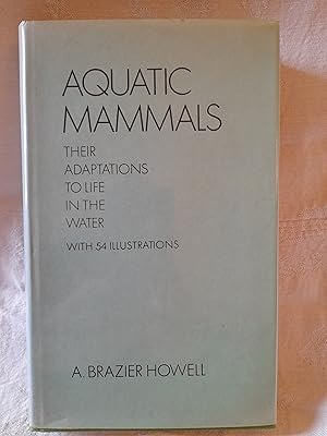 Bild des Verk�ufers f�r Aquatic Mammals: Their Adaptations to Life in the Water zum Verkauf von Nikki Green Books