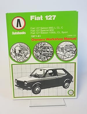 Image du vendeur pour Fiat 127 1971-81 Autobook Owners Workshop Manual - 127 Saloon 1971-76, 127 Saloon Special 1974-77, Saloon 900L 1977-81, Saloon 900C 1977-78, Saloon 900CL 1977-78, Saloon 1050L 1978-81, Saloon 1050CL 1977-81, Saloon Sport 1978-81 mis en vente par CURIO