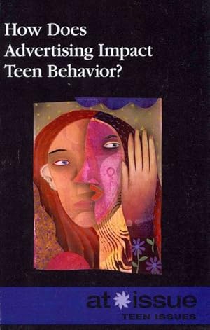 Immagine del venditore per How Does Advertising Impact Teen Behavior? venduto da GreatBookPrices