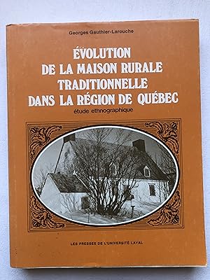 Bild des Verkufers fr volution de la maison rurale traditionnelle dans la rgion de Qubec. tude ethnographique (Les Archives de folklore, 15) zum Verkauf von 2Wakefield