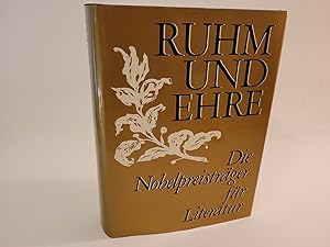 Ruhm und Ehre. Die Nobelpreisträger für Literatur. Mit einem Vorwort von Martin Walser.