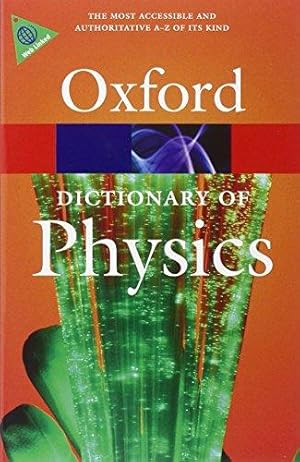 Bild des Verkufers fr A Dictionary of Physics (Oxford Quick Reference) zum Verkauf von WeBuyBooks