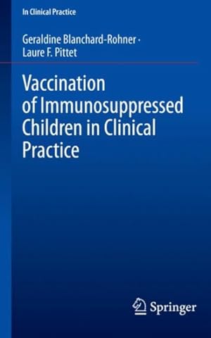 Seller image for Vaccination of Immunosuppressed Children in Clinical Practice for sale by GreatBookPrices