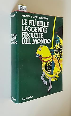 Immagine del venditore per LE PIU' BELLE LEGGENDE EROICHE DEL MONDO venduto da Stampe Antiche e Libri d'Arte BOTTIGELLA