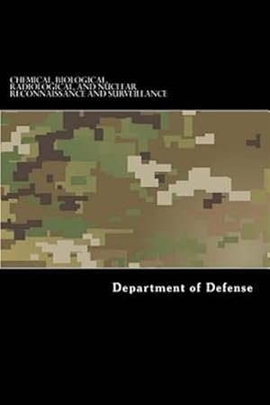 Seller image for Chemical, Biological, Radiological, and Nuclear Reconnaissance and Surveillance : Atp 3-11.37, Mcwp 3-37.4, Nttp 3-11.29, and Afttp 3-2.44 for sale by GreatBookPrices