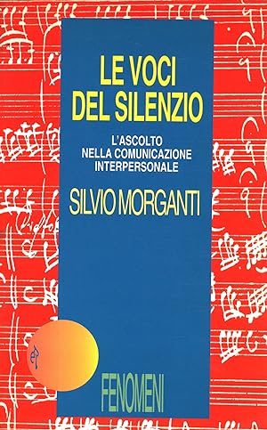 Seller image for Le voci del silenzio L'ascolto nella comunicazione interpersonale for sale by Di Mano in Mano Soc. Coop