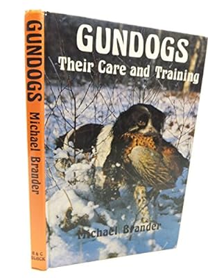 Bild des Verkufers fr Gun Dogs: Their Care and Training zum Verkauf von WeBuyBooks