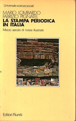 Seller image for La stampa periodica in Italia Mezzo secolo di riviste illustrate for sale by Di Mano in Mano Soc. Coop