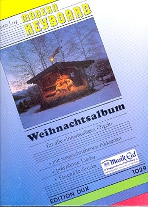 Modern Keyboard Weihnachtsalbum für alle einmanualigen Orgeln : mit ausgeschriebenen Akkorden, po...