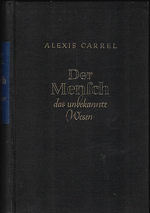 Imagen del vendedor de Der Mensch, das unbekannte Wesen. Alexis Carrel. bers. v. W. E. Sskind a la venta por Schrmann und Kiewning GbR