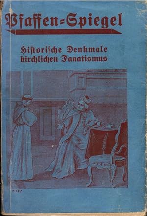 Imagen del vendedor de Pfaffen-Spiegel. Historische Denkmale kirchlichen Fanatismus. a la venta por Schrmann und Kiewning GbR
