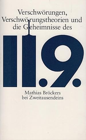 Seller image for Verschwrungen, Verschwrungstheorien und die Geheimnisse des 11.9. / Mathias Brckers for sale by Schrmann und Kiewning GbR