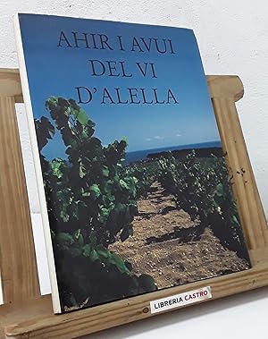 Ahir i avuí del vi d'Alella