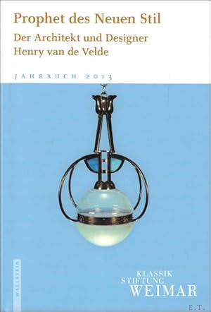 Seller image for Prophet des Neuen Stil : Der architekt und Designer : Henry van de Velde for sale by BOOKSELLER  -  ERIK TONEN  BOOKS