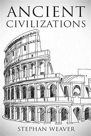 Bild des Verkufers fr Ancient Civilizations : From Beginning to End zum Verkauf von GreatBookPrices