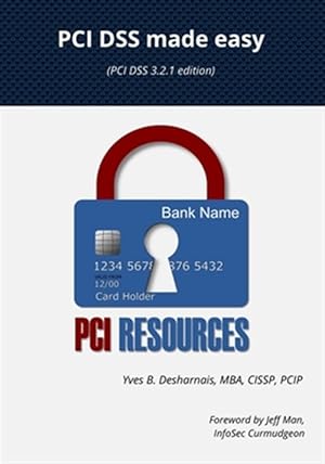 Image du vendeur pour PCI Dss Made Easy: (pci Dss 3.2.1 Edition) mis en vente par GreatBookPrices