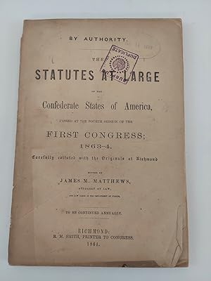 Seller image for Public Laws of the Confederate States of America, Passed at the Fourth Session of the First Congress; 1863-4. Carefully Collated with the Originals at Richmond for sale by Second Story Books, ABAA