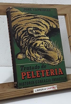 Seller image for Tratado de peletera. Historia, comercio, industria for sale by Librera Castro