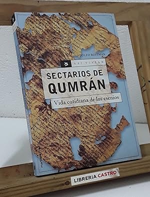 Sectarios de Qumrán. Vida cotidiana de los esenios