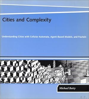 Seller image for Cities and Complexity : Understanding Cities with Cellular Automata, Agent-Based Models, and Fractals for sale by BOOKSELLER  -  ERIK TONEN  BOOKS